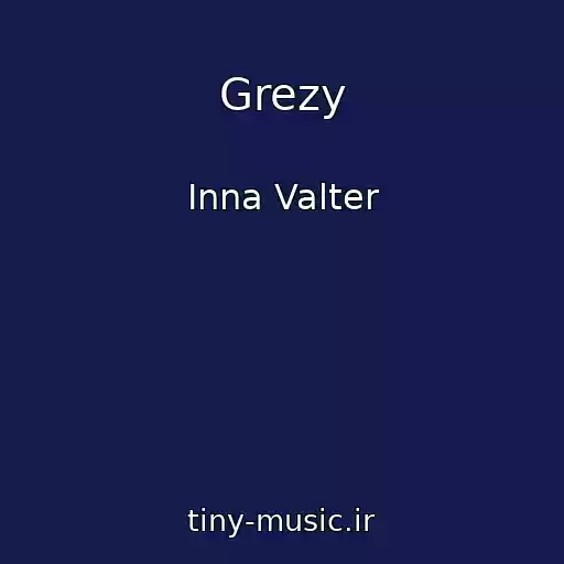 کاور آهنگ Grezy از Inna Valter