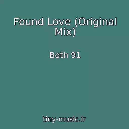 کاور آهنگ Found Love (Original Mix) از Both 91