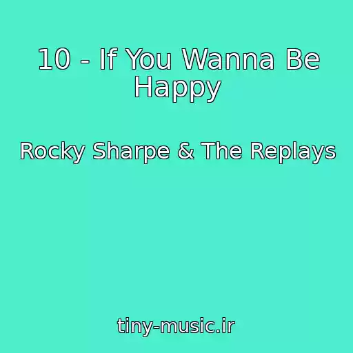 کاور آهنگ 10 - If You Wanna Be Happy از Rocky Sharpe & The Replays