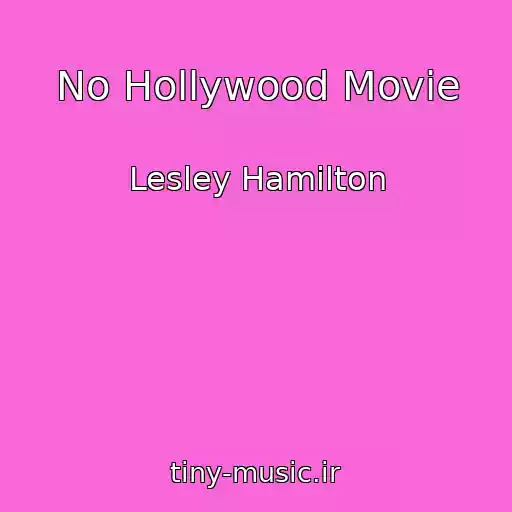 کاور آهنگ No Hollywood Movie از Lesley Hamilton