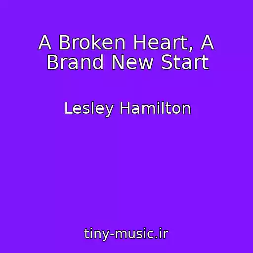 کاور آهنگ A Broken Heart, A Brand New Start از Lesley Hamilton