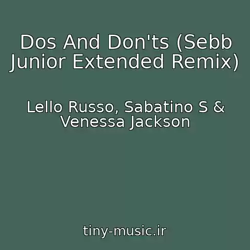 کاور آهنگ Dos And Don'ts (Sebb Junior Extended Remix) از Lello Russo, Sabatino S & Venessa Jackson