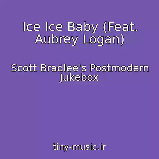 کاور آهنگ Ice Ice Baby (Feat. Aubrey Logan) از Scott Bradlee's Postmodern Jukebox