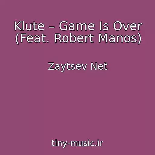 کاور آهنگ Klute – Game Is Over (Feat. Robert Manos) از Zaytsev Net