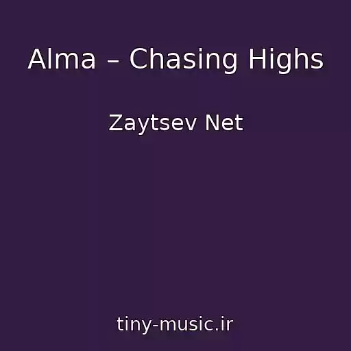کاور آهنگ Alma – Chasing Highs از Zaytsev Net