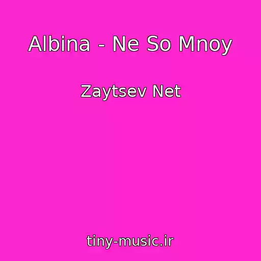 کاور آهنگ Albina - Ne So Mnoy از Zaytsev Net