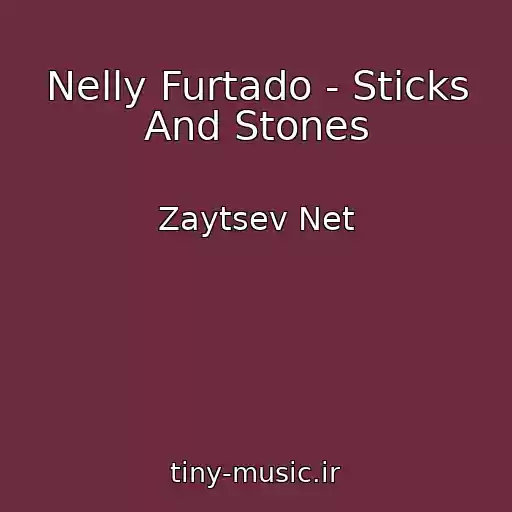 کاور آهنگ Nelly Furtado - Sticks And Stones از Zaytsev Net