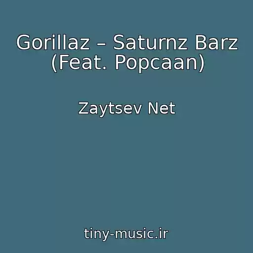 کاور آهنگ Gorillaz – Saturnz Barz (Feat. Popcaan) از Zaytsev Net