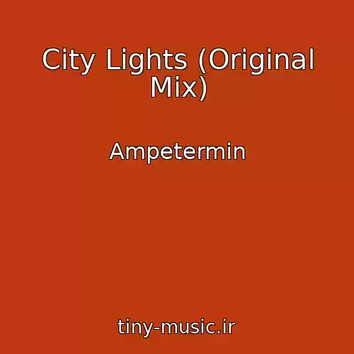 کاور آهنگ City Lights (Original Mix) از Ampetermin