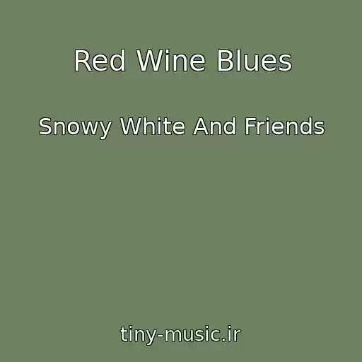 کاور آهنگ Red Wine Blues از Snowy White And Friends