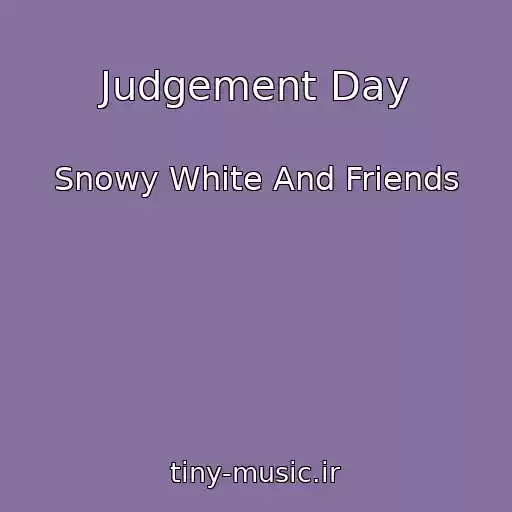 کاور آهنگ Judgement Day از Snowy White And Friends