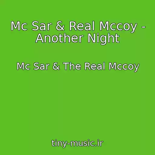 کاور آهنگ Mc Sar & Real Mccoy - Another Night از Mc Sar & The Real Mccoy