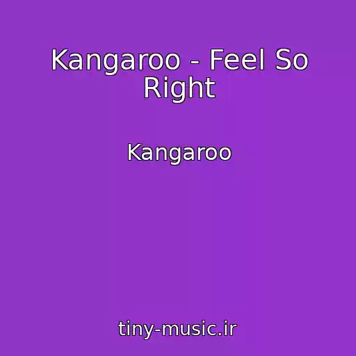 کاور آهنگ Kangaroo - Feel So Right از Kangaroo