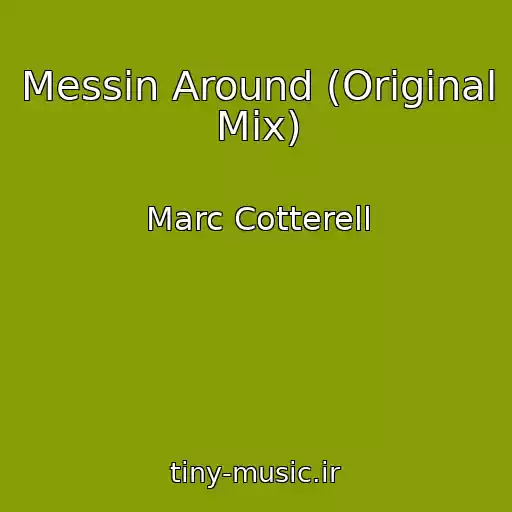 کاور آهنگ Messin Around (Original Mix) از Marc Cotterell