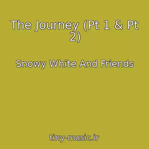 کاور آهنگ The Journey (Pt 1 & Pt 2) از Snowy White And Friends