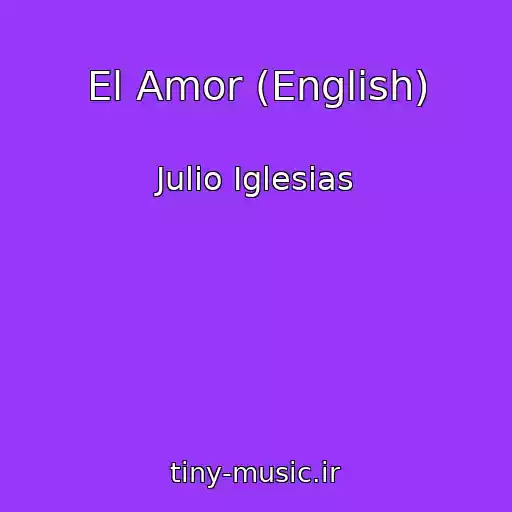 کاور آهنگ El Amor (English) از Julio Iglesias