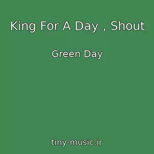 کاور آهنگ King For A Day , Shout از Green Day