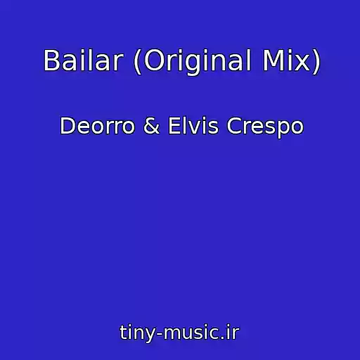 کاور آهنگ Bailar (Original Mix) از Deorro & Elvis Crespo