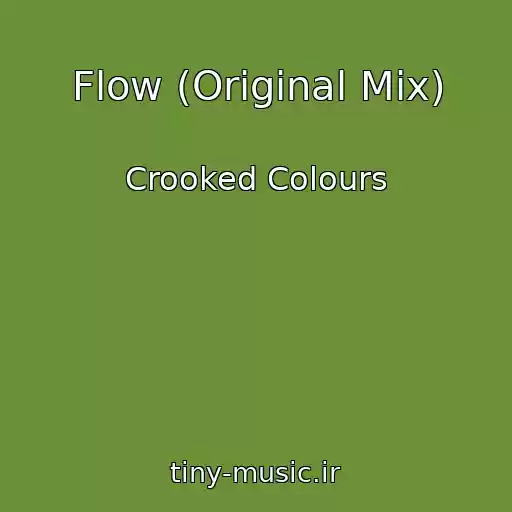 کاور آهنگ Flow (Original Mix) از Crooked Colours