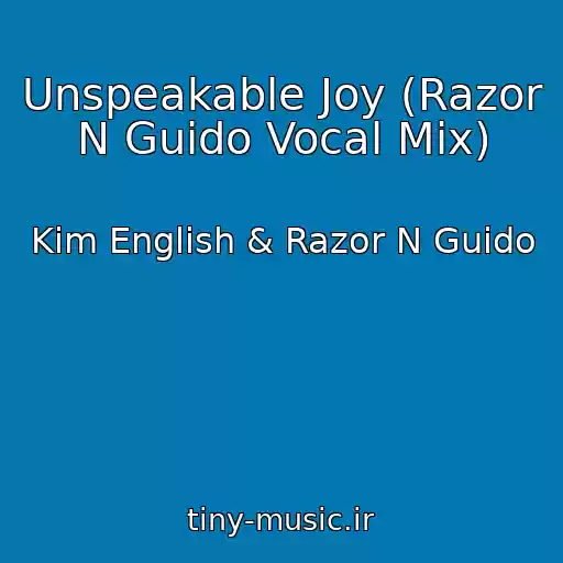 کاور آهنگ Unspeakable Joy (Razor N Guido Vocal Mix) از Kim English & Razor N Guido