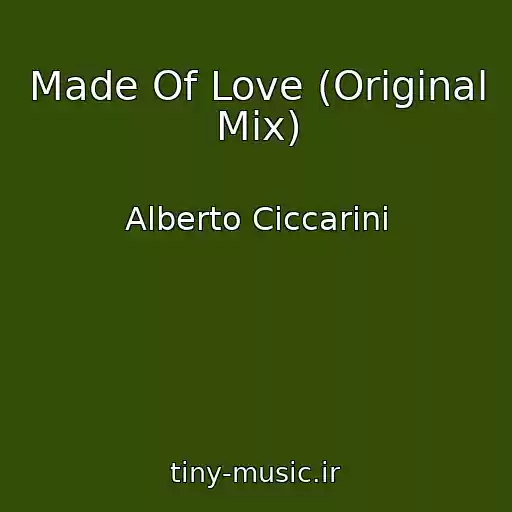 کاور آهنگ Made Of Love (Original Mix) از Alberto Ciccarini