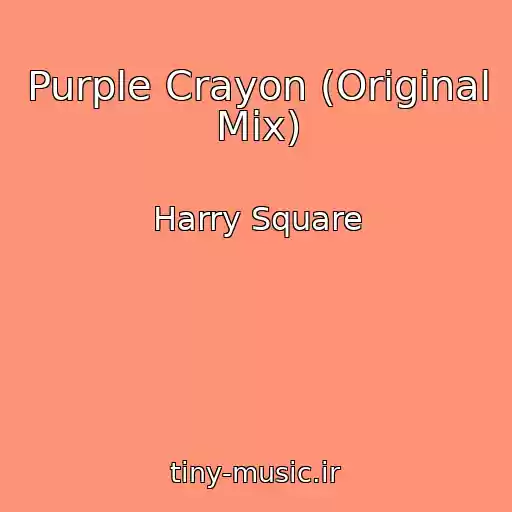 کاور آهنگ Purple Crayon (Original Mix) از Harry Square