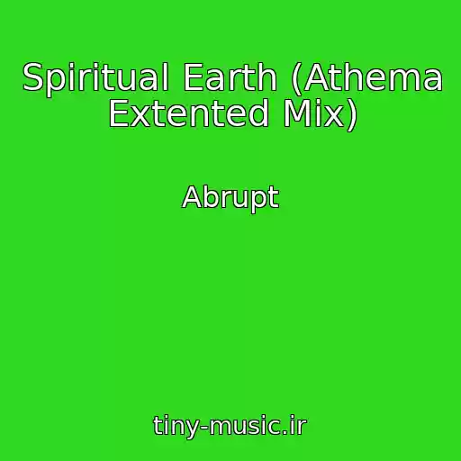 کاور آهنگ Spiritual Earth (Athema Extented Mix) از Abrupt