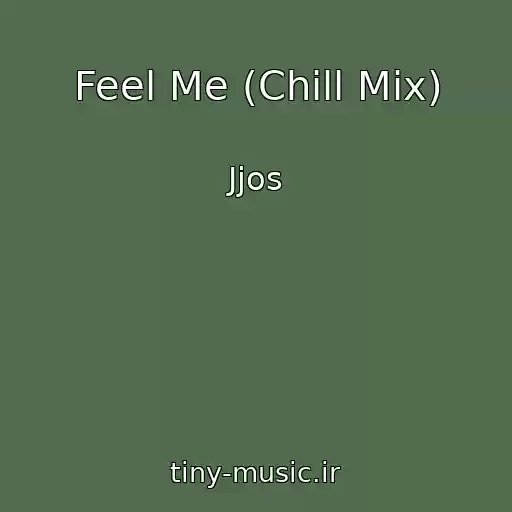 کاور آهنگ Feel Me (Chill Mix) از Jjos