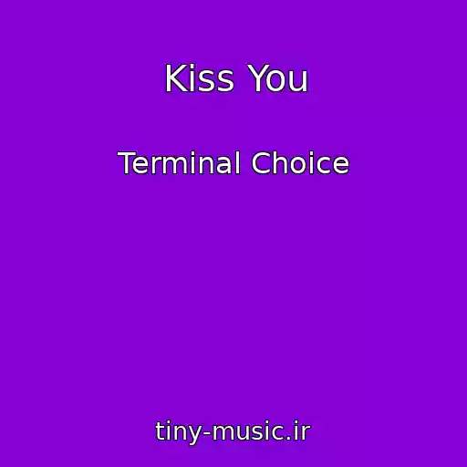 کاور آهنگ Kiss You از Terminal Choice