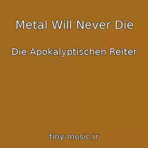 کاور آهنگ Metal Will Never Die از Die Apokalyptischen Reiter