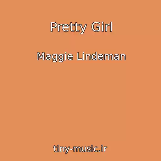 کاور آهنگ Pretty Girl از Maggie Lindeman