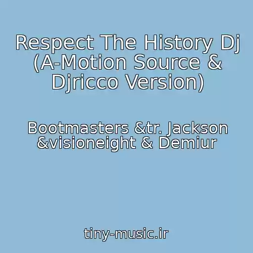 کاور آهنگ Respect The History Dj (A-Motion Source & Djricco Version) از Bootmasters &tr. Jackson &visioneight & Demiur