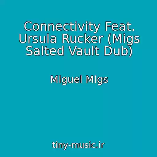 کاور آهنگ Connectivity Feat. Ursula Rucker (Migs Salted Vault Dub) از Miguel Migs