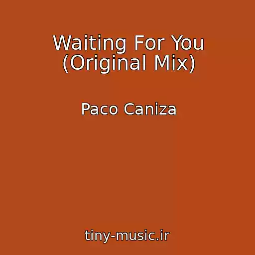 کاور آهنگ Waiting For You (Original Mix) از Paco Caniza