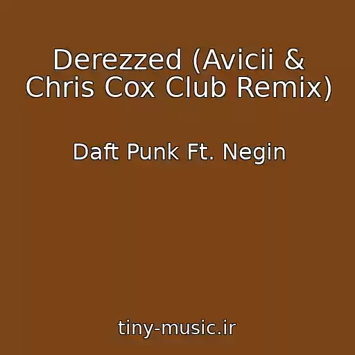 کاور آهنگ Derezzed (Avicii & Chris Cox Club Remix) از Daft Punk Ft. Negin