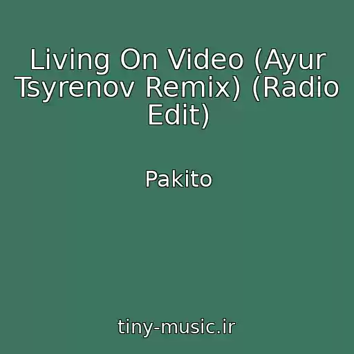 کاور آهنگ Living On Video (Ayur Tsyrenov Remix) (Radio Edit) از Pakito