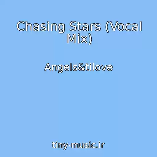 کاور آهنگ Chasing Stars (Vocal Mix) از Angels&tilove