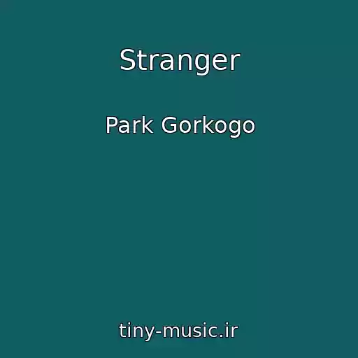کاور آهنگ Stranger از Park Gorkogo