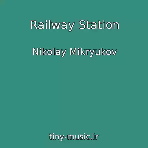 کاور آهنگ Railway Station از Nikolay Mikryukov