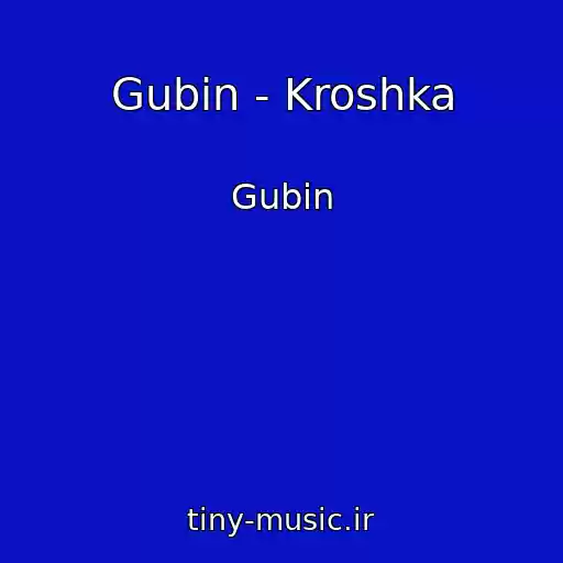 کاور آهنگ Gubin - Kroshka از Gubin