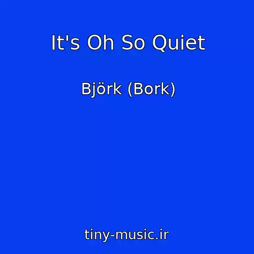 کاور آهنگ It's Oh So Quiet از Björk (Bork)
