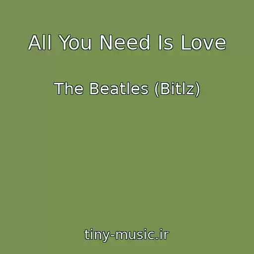 کاور آهنگ All You Need Is Love از The Beatles (Bitlz)