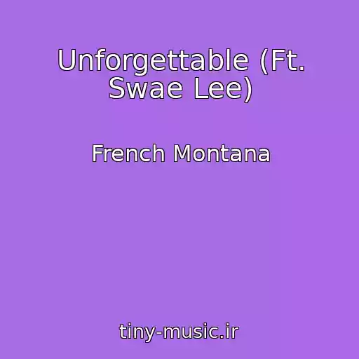 کاور آهنگ Unforgettable (Ft. Swae Lee) از French Montana