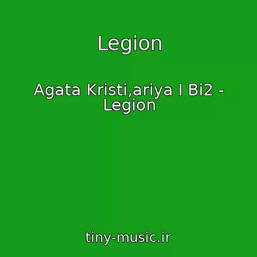 کاور آهنگ Legion از Agata Kristi,ariya I Bi2 - Legion