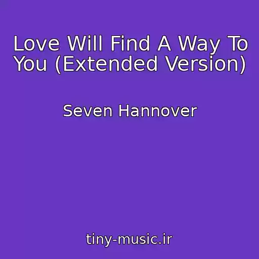 کاور آهنگ Love Will Find A Way To You (Extended Version) از Seven Hannover