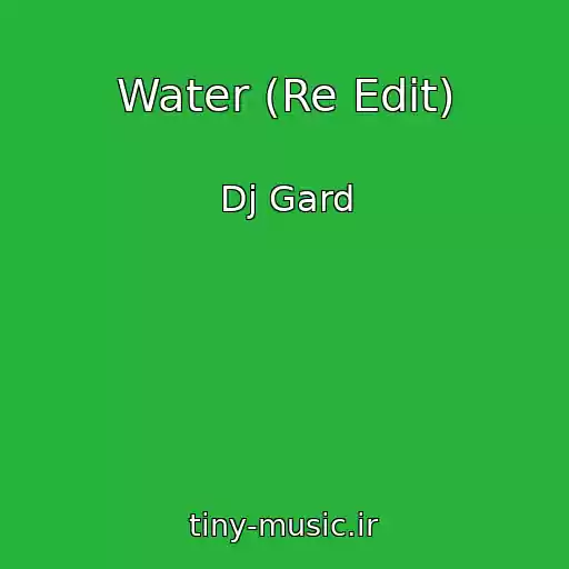 کاور آهنگ Water (Re Edit) از Dj Gard