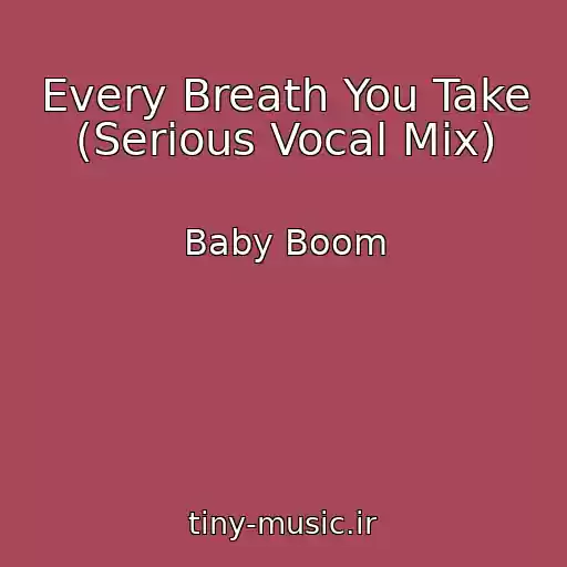کاور آهنگ Every Breath You Take (Serious Vocal Mix) از Baby Boom