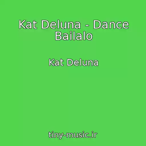 کاور آهنگ Kat Deluna - Dance Bailalo از Kat Deluna