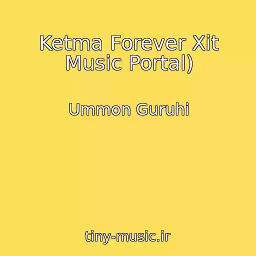 کاور آهنگ Ketma Forever Xit Music Portal) از Ummon Guruhi