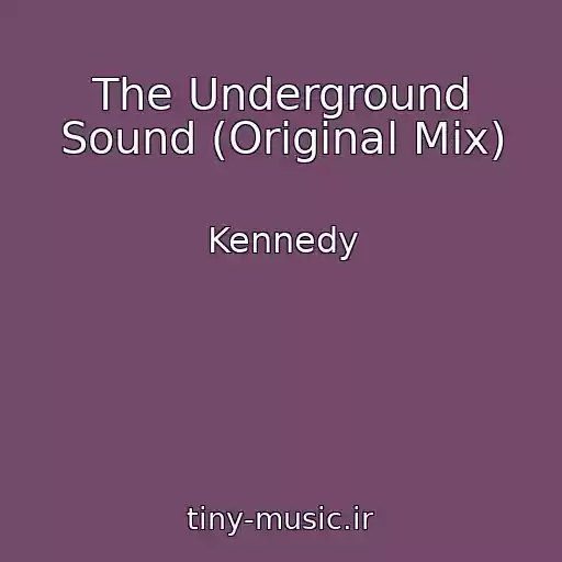 کاور آهنگ The Underground Sound (Original Mix) از Kennedy